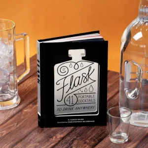 Flask: 41 Portable Cocktails to Drink Anywhere